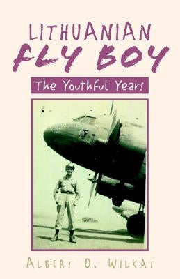 Lithuanian Flyboy by Wilkat, Albert O.