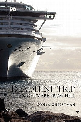 Deadliest Trip: Nightmare from Hell by Christman, Sonya