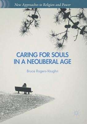 Caring for Souls in a Neoliberal Age Paperback Palgrave MacMillan