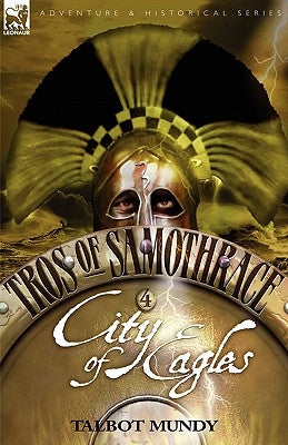 Paperback copy of Tros of Samothrace 4: City of the Eagles by Leonaur Ltd, showing the book cover with title and artwork.