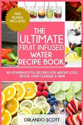 The Ultimate Fruit Infused Water Book Paperback Createspace Independent Publishing Platform