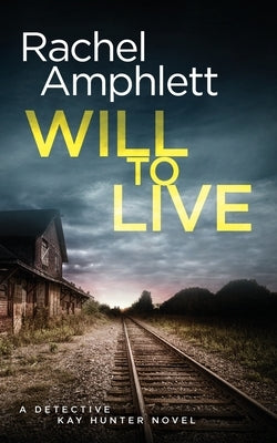 Will to Live: A Detective Kay Hunter crime thriller Paperback Saxon Publishing