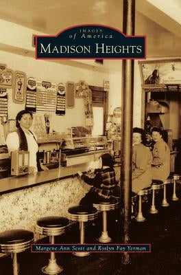 Madison Heights by Scott, Margene Ann