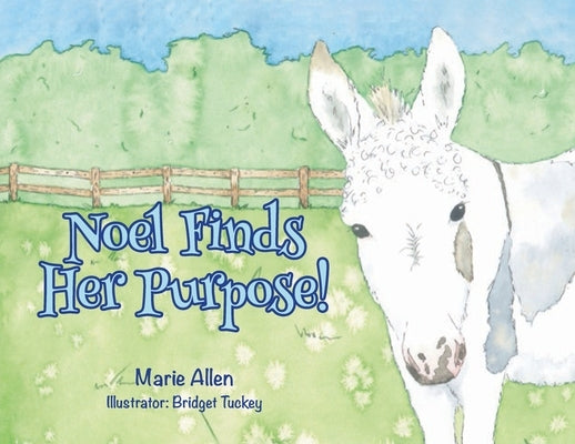 Noel Finds Her Purpose! by Allen, Marie