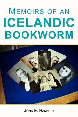 Memoirs of an Icelandic Bookworm by Hammer, Jona E.