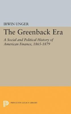 Greenback Era by Unger, Irwin