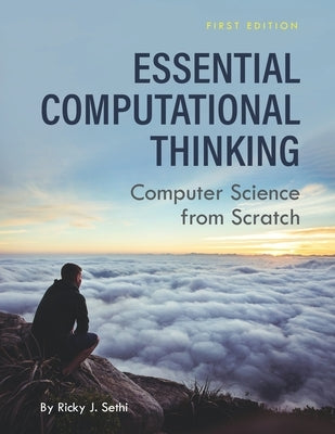 Essential Computational Thinking: Computer Science from Scratch Paperback Cognella Academic Publishing