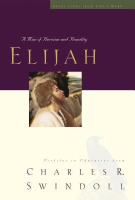 Elijah: A Man of Heroism and Humility5 Paperback Thomas Nelson