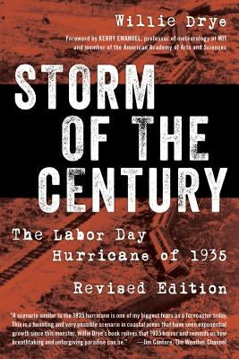 Storm of the Century: The Labor Day Hurricane of 1935 by Drye, Willie