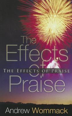 The Effects of Praise Paperback Harrison House