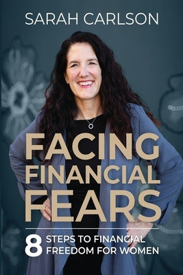 Facing Financial Fears Paperback Winsome Entertainment Group