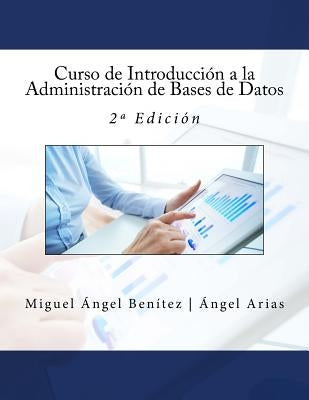 Curso de Introducción a la Administración de Bases de Datos: 2a Edición by Arias, Angel