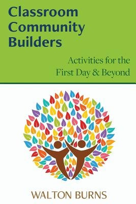 Classroom Community Builders by Burns, Walton