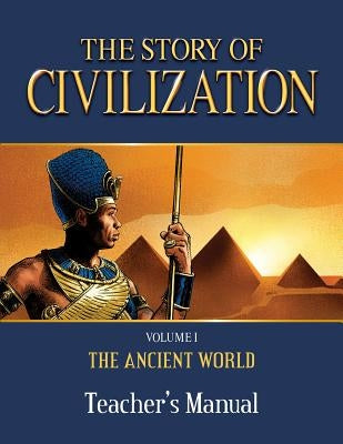 The Story of Civilization Teacher's Manual: Volume I - The Ancient World Paperback Tan Books