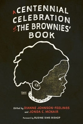 Centennial Celebration of the Brownies' Book by Johnson-Feelings, Dianne