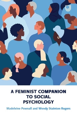 A Feminist Companion to Social Psychology by Pownall, Madeleine