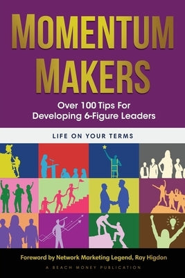 Momentum Makers: Over 100 Tips For Developing 6-Figure Leaders by Adler, Jordan