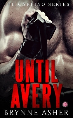 Until Avery: A Carpino Series Crossover Novella Paperback Createspace Independent Publishing Platform