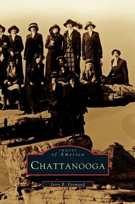 Chattanooga by Desmond, Jerry R.