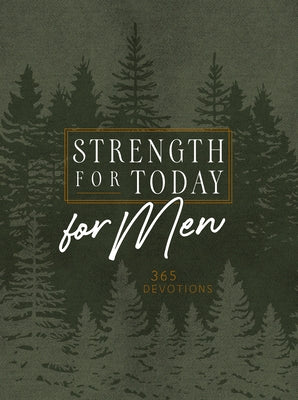 Strength for Today for Men: 365 Devotions by Broadstreet Publishing Group LLC