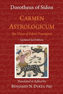 Carmen Astrologicum: The 'Umar al-Tabari Translation by Dykes, Benjamin N.