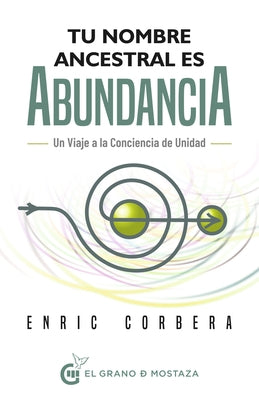 Tu Nombre Ancestral Es Abundancia by Corbera, Enric