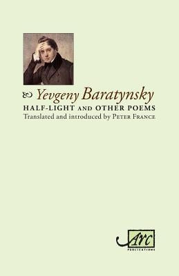 Half-light & Other Poems by Baratynsky, Yevgeny