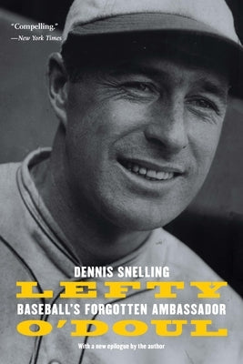 Lefty O'Doul: Baseball's Forgotten Ambassador by Snelling, Dennis