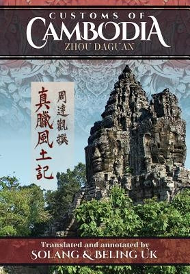 Customs of Cambodia - Zhou Daguan Paperback DatASIA, Inc.