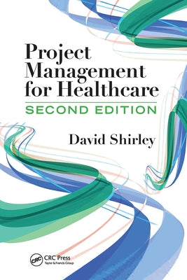 Project Management for Healthcare by Shirley, David