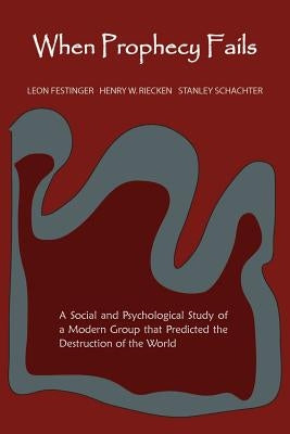 When Prophecy Fails by Festinger, Leon