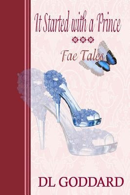 It Started With a Prince: Fae Tales Paperback Createspace Independent Publishing Platform