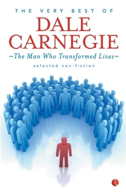 Very Best Of Dale Carnegie: The Man Who Transformed Lives Paperback Rupa Publications India Pvt Ltd