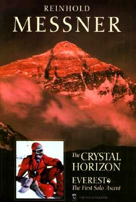 Crystal Horizon: Everest: The First Solo Ascent Mountaineers Books