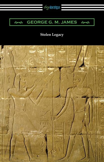 Stolen Legacy by James, George G. M.