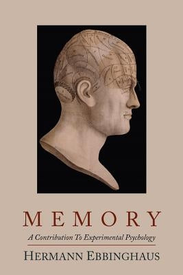 Memory; A Contribution to Experimental Psychology Paperback Martino Fine Books