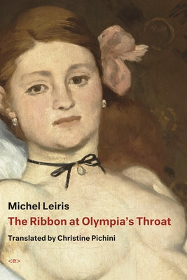 The Ribbon at Olympia's Throat by Leiris, Michel