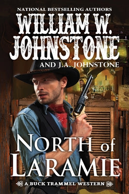 North of Laramie by Johnstone, William W.