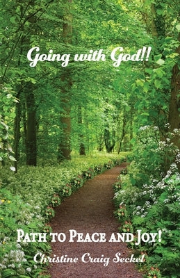 Going with God!!: Path to Peace and Joy! Paperback Trilogy Christian Publishing