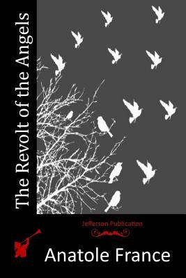 The Revolt of the Angels Paperback Createspace Independent Publishing Platform