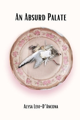 An Absurd Palate Paperback Querencia Press, LLC
