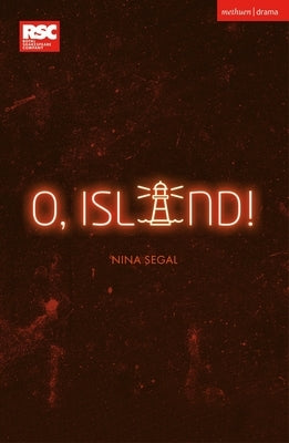 O, Island! by Segal, Nina