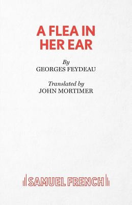 A Flea in Her Ear by Feydeau, Georges