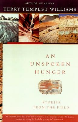 An Unspoken Hunger: Stories from the Field by Williams, Terry Tempest