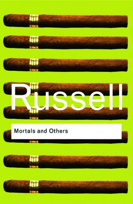 Mortals and Others by Russell, Bertrand