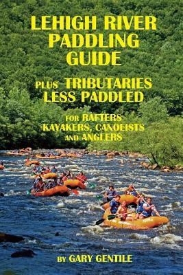 Lehigh River Paddling Guide Paperback Bellerophon Bookworks