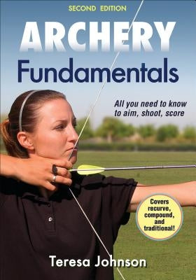 Archery Fundamentals by Johnson, Teresa