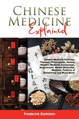 Chinese Medicine Explained by Earlstein, Frederick