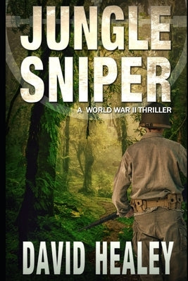 Jungle Sniper: A World War II Thriller Paperback Intracoastal Media
