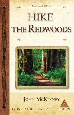 Hike the Redwoods: Best Day Hikes in Redwood National and State Parks Paperback Trailmaster / Olympus Press